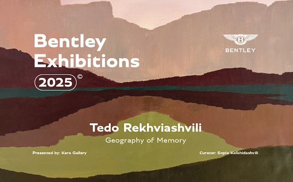 Bentley Exhibitions - თედო რეხვიაშვილის ფერწერა